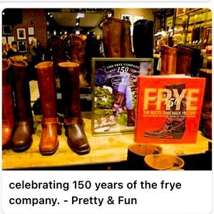 The Frye Company Celebrates 150 YEARS! 🎉 👢 🥾 👜 🧥